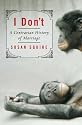I Don't: A Contrarian History of Marriage