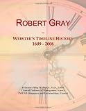 Robert Gray: Websters Timeline History, 1609 - 2006