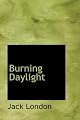 BURNING DAYLIGHT