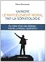 Vaincre le harc�lement moral par la sophrologie : Au coeur d'un cas clinique : th�orie, pratique, application