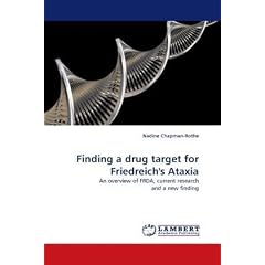 Finding a drug target for Friedreich's Ataxia: An overview of FRDA, current research and a... by Nadine Chapman-Rothe