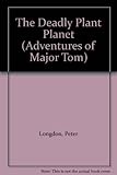 The deadly plant planet