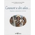 Comment se dire adieu... : Rupture, s�paration et deuil