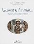 Comment se dire adieu... : Rupture, s�paration et deuil