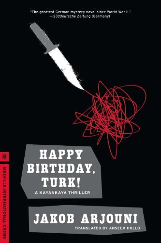 Happy Birthday, Turk!: A Kayankaya Thriller (1) (Melville International Crime)
