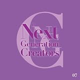 Next Generation Creators #07