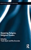 Queering religion, religious queers
