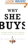 Why She Buys: The New Strategy for Reaching the World's Most Powerful Consumers