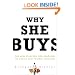 Why She Buys: The New Strategy for Reaching the World's Most Powerful Consumers