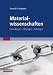 Materialwissenschaften: Grundlagen - Übungen - Lösungen