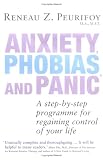 Anxiety Phobia and Panic: A Step-by-step Programme for Regaining Control of Your Life