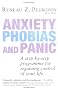 Anxiety, Phobias And Panic: A step-by-step programme for regaining control of your life