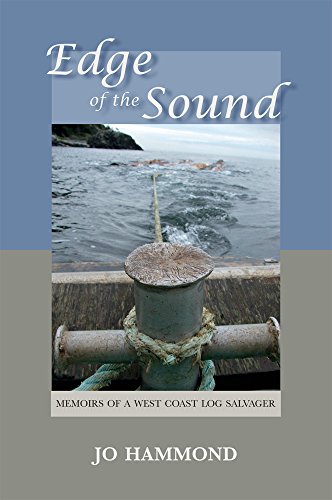 Edge of the Sound: Memoirs of a West Coast Log Salvager