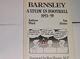 Barnsley : a study in football 1953-59