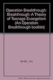 Breakthrough : a theory of teenage evangelism