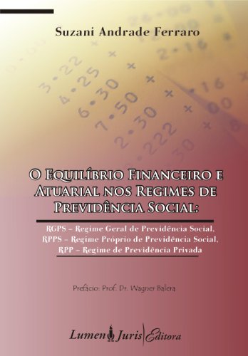 Equilíbrio Financeiro e Atuarial nos Regimes de Previdência Social - 2010 (Portuguese Edition)