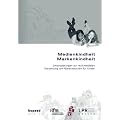 Medienkindheit - Markenkindheit: Untersuchungen zur multimedialen Verwertung von Markenzeichen f�r Kinder