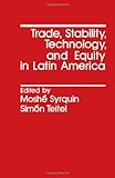 Trade, stability, technology, and equity in Latin America