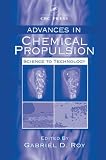 Advances in Chemical Propulsion: Science to Technology (Environmental& Energy Engineering)