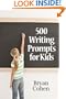 500 Writing Prompts for Kids: First Grade through Fifth Grade