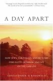 A Day Apart: How Jews, Christians, and Muslims Find Faith, Freedom, and Joy on the Sabbath