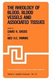 The Rheology of Blood, Blood Vessels and Associated Tissues: Vessels and Associated Tissues (NATO Science Series E: (closed))