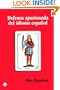 Defensa Apasionada Del Idioma Espanol/ a Passionate Defense of the Spanish Language (Spanish Edition)