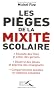 Les Pi�ges de la mixit� scolaire