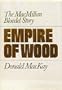 Empire of Wood: The Macmillan Bloedel Story