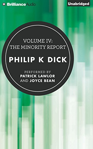 Volume IV: The Minority Report (The Collected Stories of Philip K. Dick)