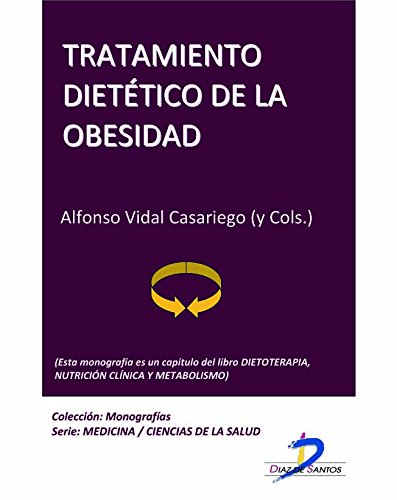 Tratamiento dietético de la obesidad (Este capítulo pertenece al libro Dietoterapia, nutrición clínica y metabolismo): 1 (Spanish Edition)