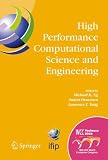 High Performance Computational Science and Engineering: IFIP TC5 Workshop on High Performance Computational Science and Engineering (HPCSE), World ... in Information and Communication Technology)