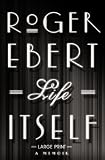 Life Itself: A Memoir