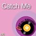 Catch Me (Begining)