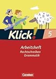 Klick! Deutsch - Westliche Bundesl&auml;nder: 5. Schuljahr - Rechtschreiben und Grammatik: Arbeitsheft mit L&ouml;sungen