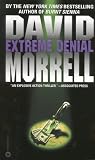Extreme Denial (0446603961) by Morrell, David