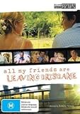 All My Friends Are Leaving Brisbane [ NON-USA FORMAT, PAL, Reg.0 Import - Australia ]
