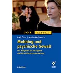 Mobbing und psychische Gewalt: Der Ratgeber f�r Betroffene und ihre Interessenvertretung