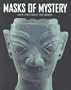 Masks of Mystery: Ancient Chinese Bonzes from Sanxingdui