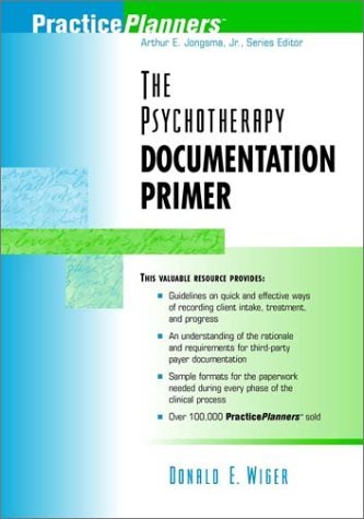 Psychotherapy Documentation Primer by Wiger, Donald E. [Paperback], by Donald E... Wiger