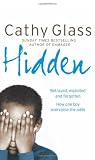 from Cathy Glass Hidden: Betrayed, Exploited and Forgotten. How One Boy Overcame the Odds.
