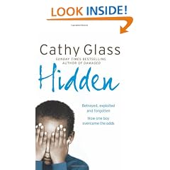 Hidden: Betrayed, Exploited and Forgotten. How One Boy Overcame the Odds.