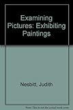 Examining pictures: exhibiting paintings
