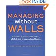 Managing Without Walls: Maximize Success with Virtual, Global, and Cross-cultural Teams by Colleen Garton and Kevin Wegryn