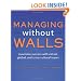 Managing Without Walls: Maximize Success with Virtual, Global, and Cross-cultural Teams