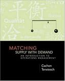 Matching Supply With Demand - An Introduction to Operations Management By Cachon and Terwiesch (1st, First Edition)