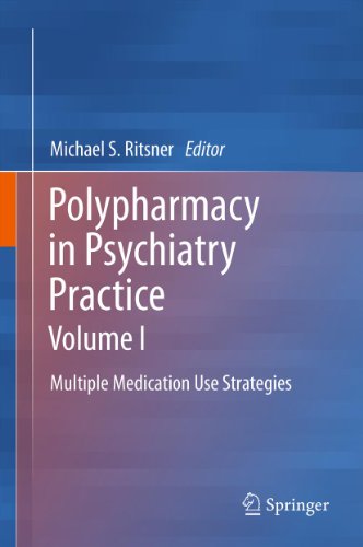 Polypharmacy in Psychiatry Practice, Volume I: Multiple Medication Use Strategies: 1