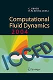 Computational Fluid Dynamics 2004: Proceedings of the Third International Conference on Computational Fluid Dynamics, ICCFD3, Toronto, 12-16 July 2004