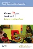 On ne lit pas tout seul ! : Lecture et petite enfance