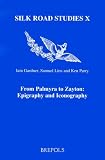 From Palmyra to Zayton: Epigraphy And Iconography (Silk Road Studies)